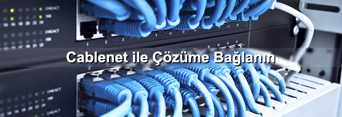 Cablenet ile Çözüme Bağlanın